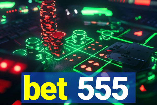 bet 555